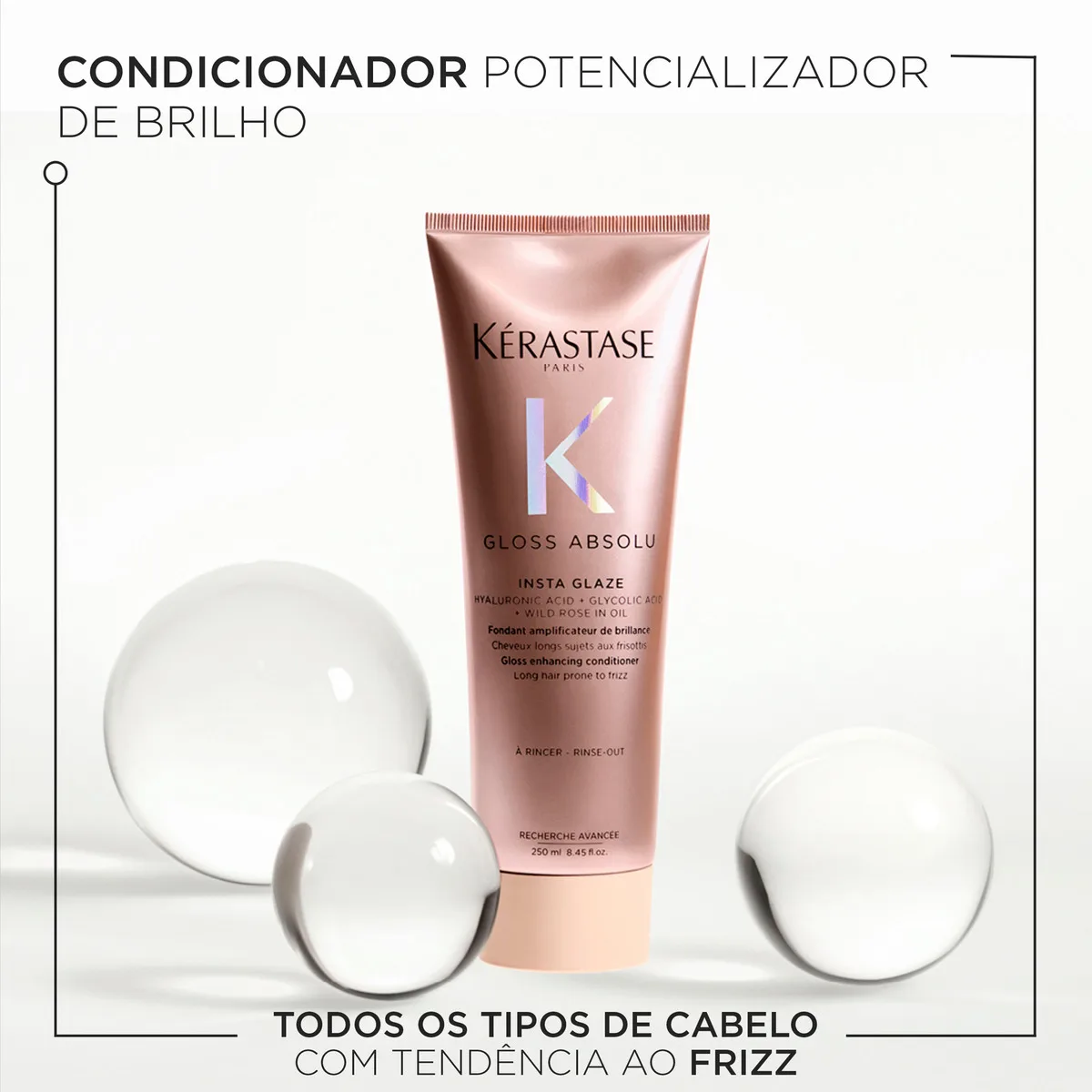 Kérastase, Condicionador, Gloss Absolu, Insta Glaze, para todos os tipos de cabelos, ação anti-frizz com Ácido Hialurônico, Ácido Glicólico e Óleo de Rosa Silvestre, potencializa o brilho, 250ml